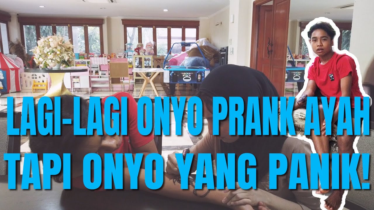 The Onsu Family - Lagi-lagi Onyo prank Ayah tapi Onyo yang panik!