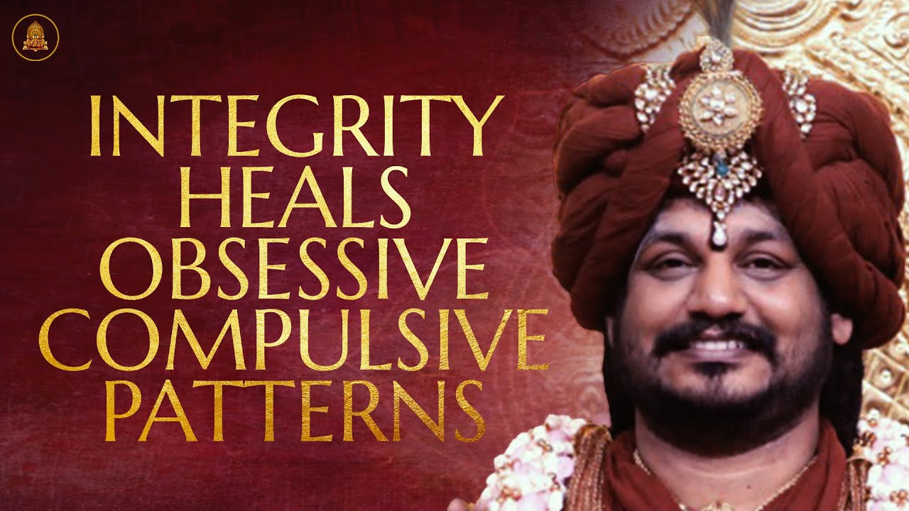 Integrity Heals Obsessive, Compulsive and Depressive Patterns | Nithyananda Satsang | 06 Jun 2017