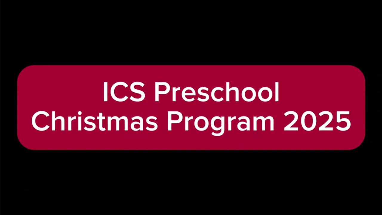 ICS Preschool Christmas Program 2025