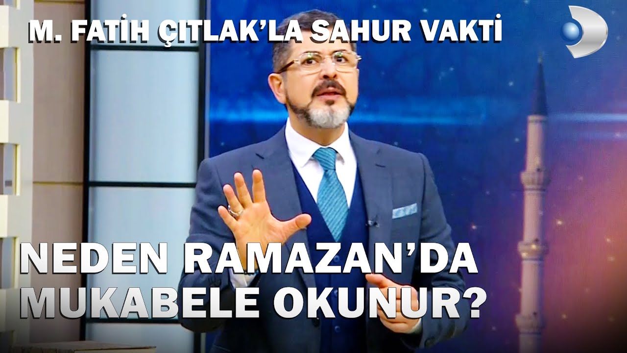 Neden Ramazan’da Mukabele Okunur?  - M. Fatih Çıtlak'la Sahur Vakti