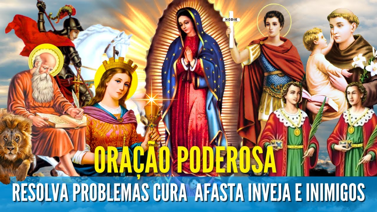ORAÇÃO DE HOJE PODEROSA: SÃO JORGE SÃO JERÔNIMO SANTA BÁRBARA N. SENHORA DE GUADALUPE CONTRA O MAL
