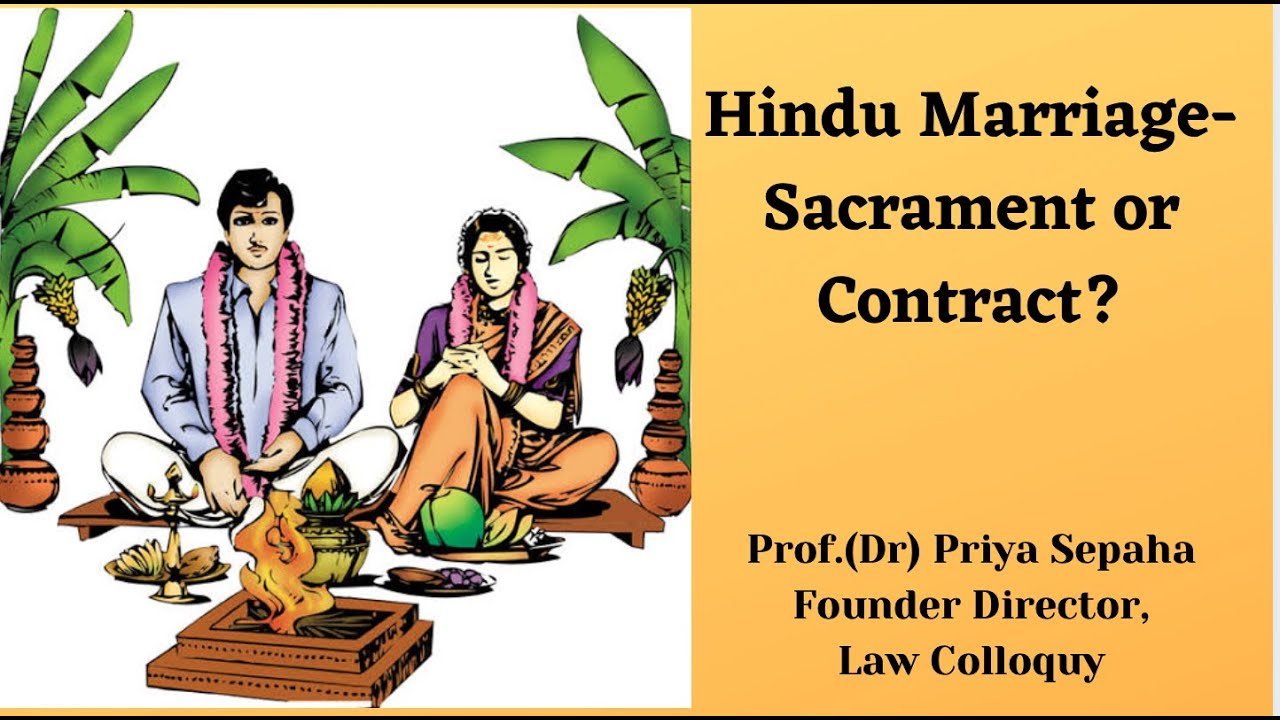 Hindu Marriage- Sacrament or Contract?