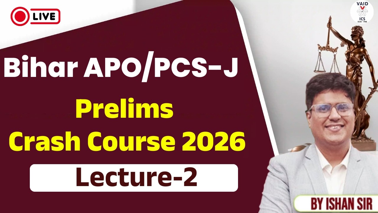Lecture-2 | Bihar APO/PCS-J | Prelims Crash Course 2026 |By Ishan Sir | Vaid ICS Law