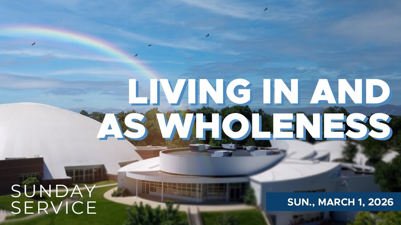 🔴3/1/2026 Sunday Service | Living in and as Wholeness
