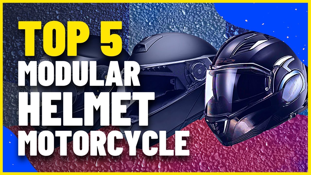 Top 5 Best Modular Helmet Motorcycle