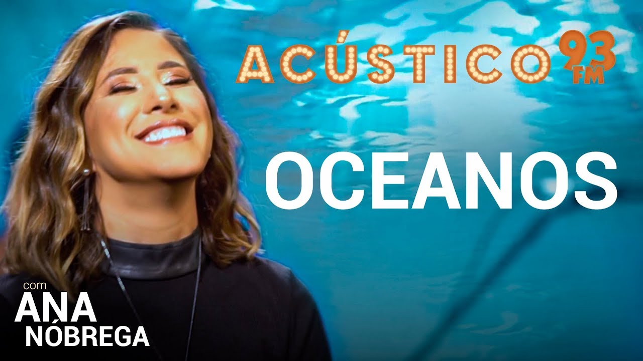 Ana Nóbrega - OCEANOS - Acústico 93 - AO VIVO - 2019