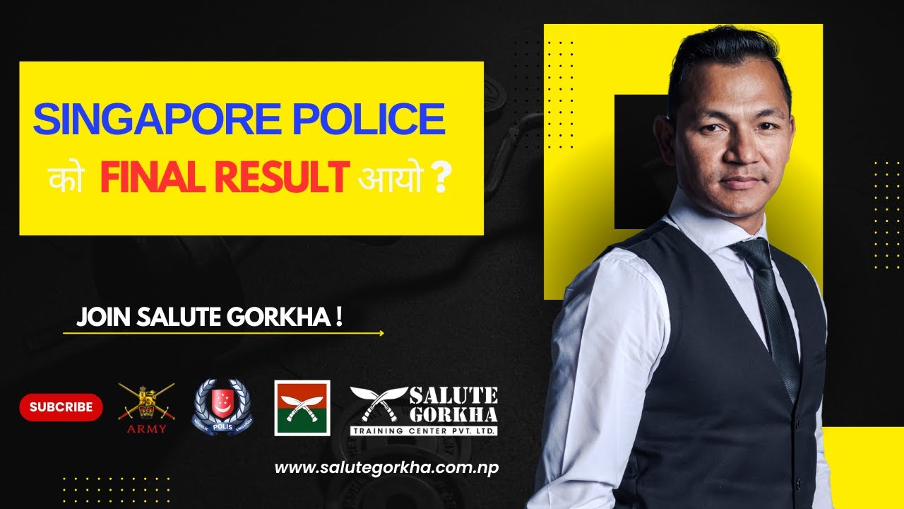 Gurkha Result Day | Singapore Police Result | सिंगापुर पोलिस भर्ति | Salute Gorkha 9851314001