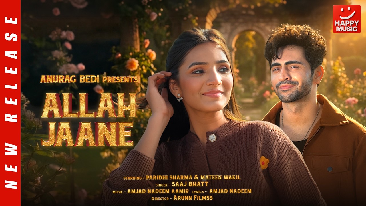 Allah Jaane | Proposal Love Song 2026 | Saaj Bhatt | Paridhi S & Mateen W | Amjad Nadeem Aamir |