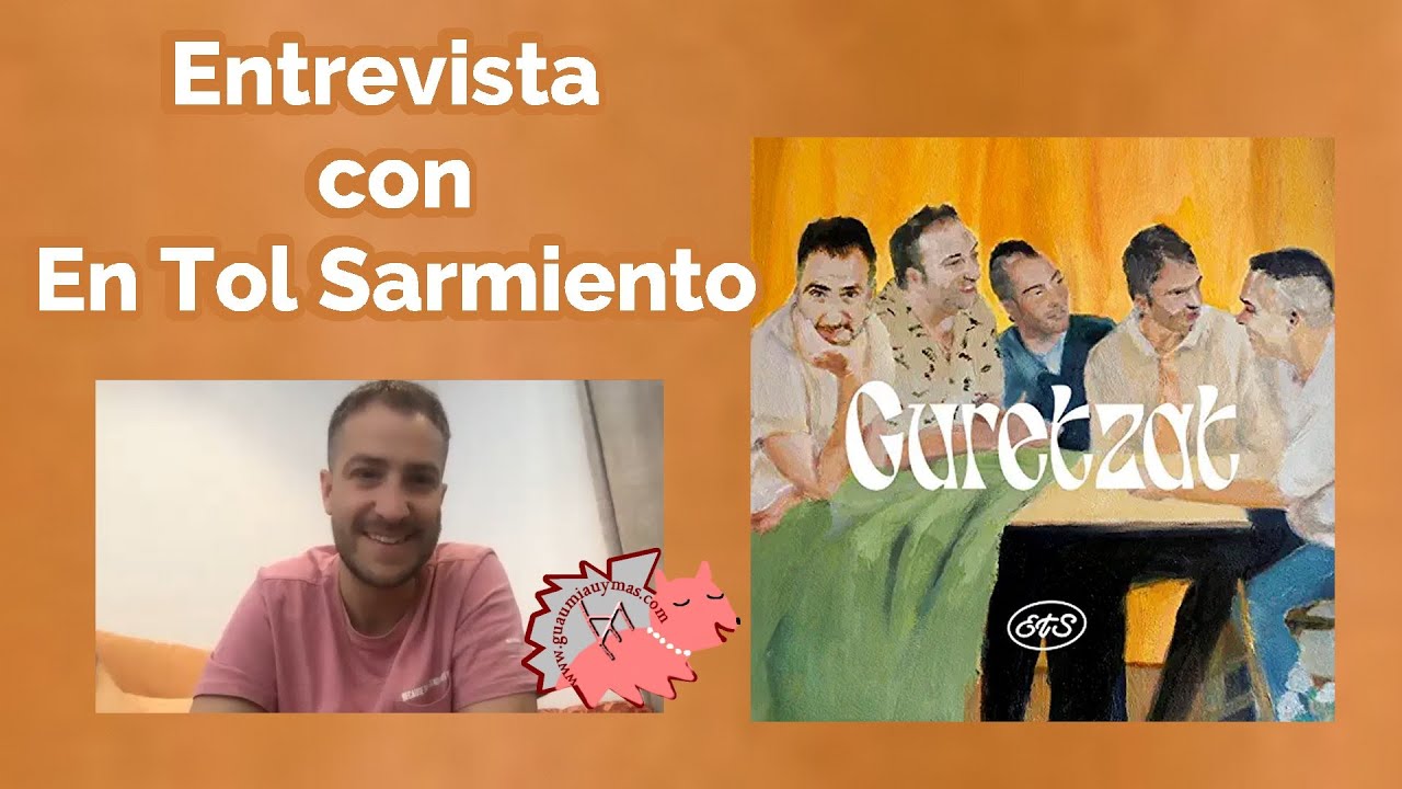 Entrevista con EN TOL SARMIENTO sobre sus conciertos, el disco Guretzat , colaboraciones y más