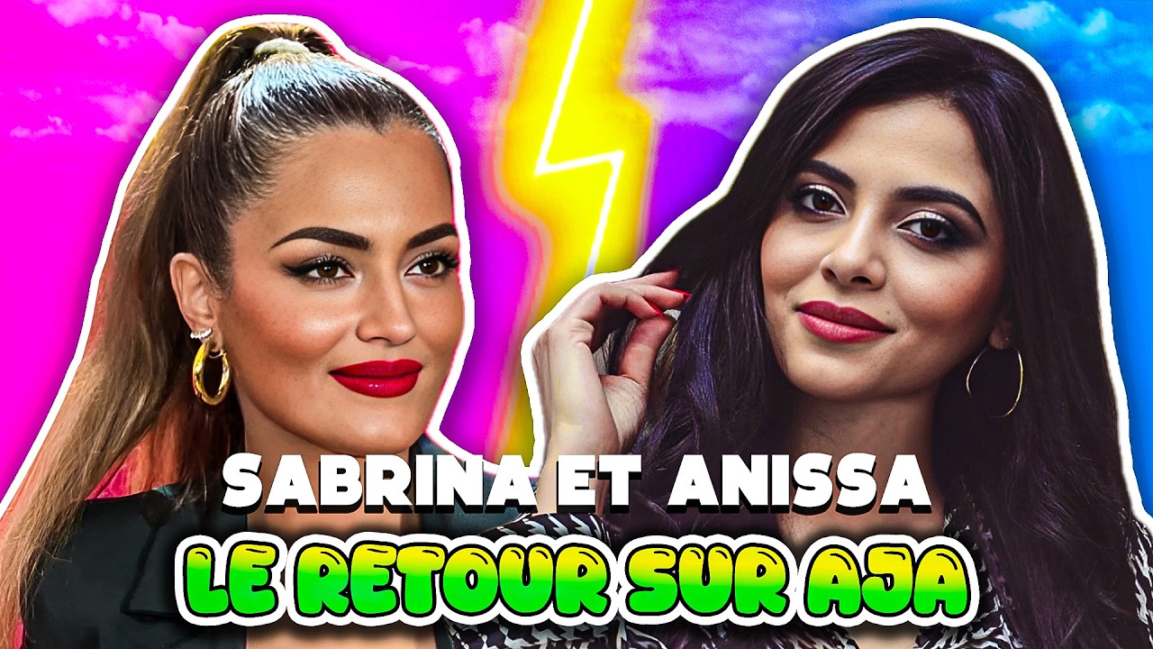 ANISSA ET SABRINA SONT DE RETOUR SUR AJA AVEC SAM ZIRAH - Debrief