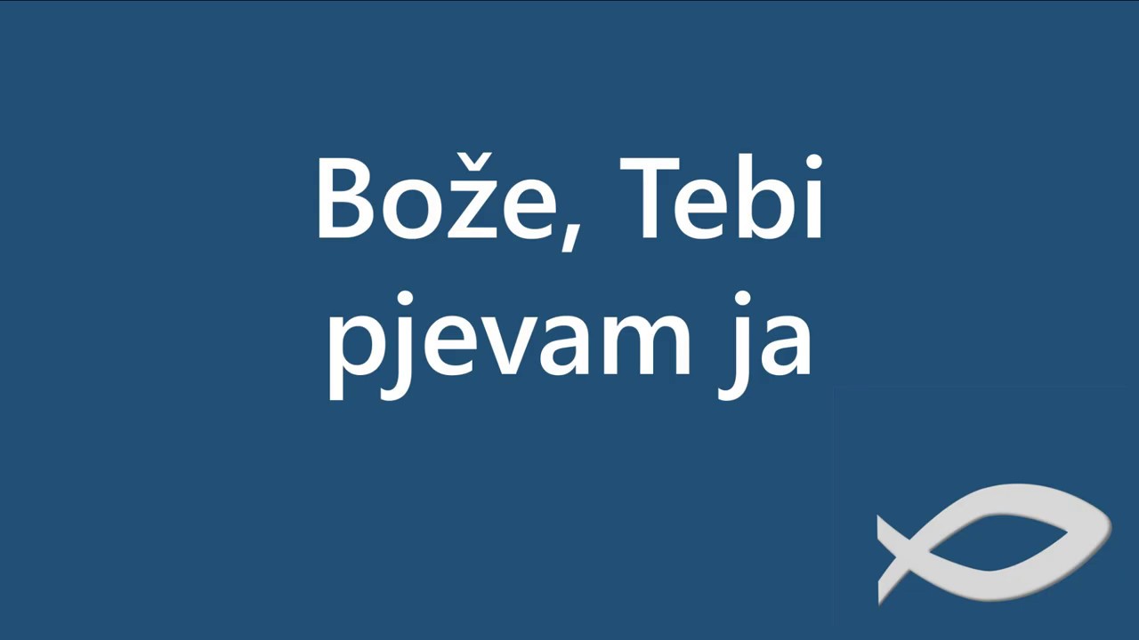BCM Bože, Tebi pjevam ja