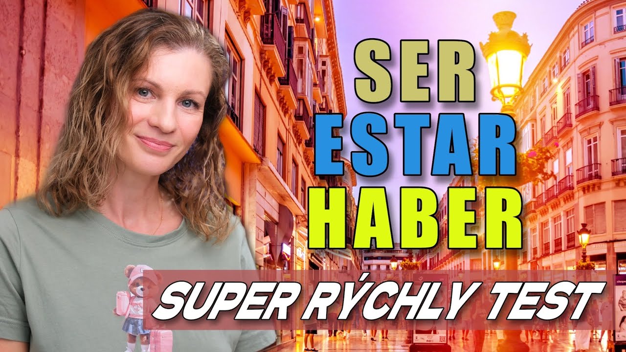 Super rýchly test: Ser/Estar/Haber (Zisti svoju úroveň španielčiny!)