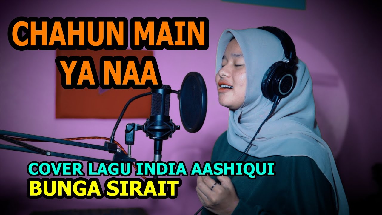 Chahun Main Ya Naa Cover Lagu India - Bunga Sirait