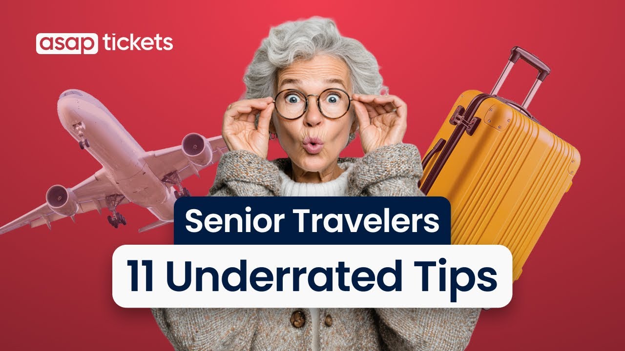 11 Senior Travel Tips That Aren’t Talked About Enough