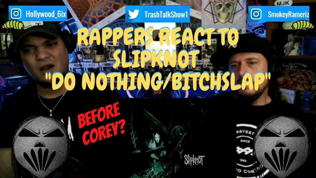 Реакция рэперов на песню Slipknot «Do Nothing/Bitchslap»!!!
