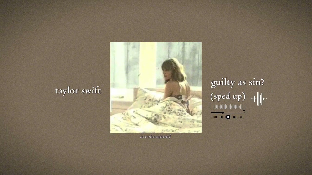 taylor swift - guilty as sin? (sped up) | accelo-sound