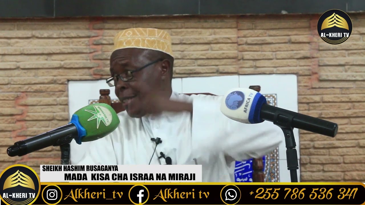KISA CHA ISRA NA MIRAJI KUTOKA KWA SHEIKH HASHIM RUSAGANYA