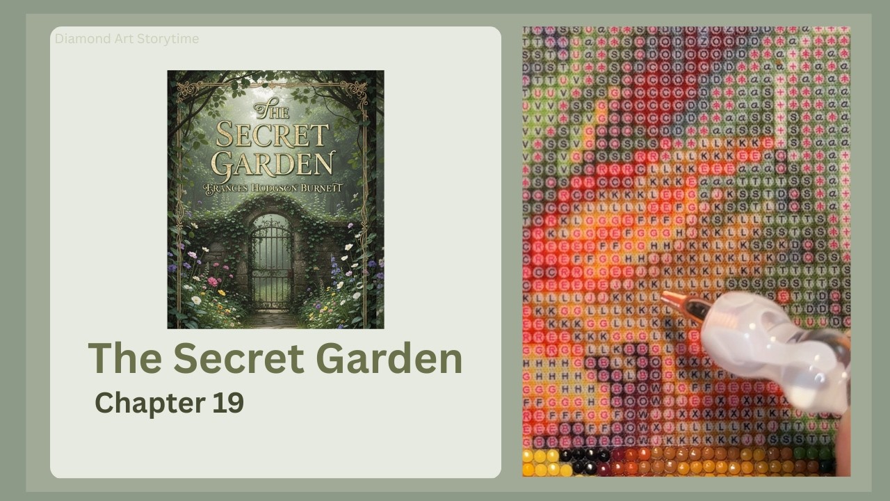 The Secret Garden | Chapter 19| Cozy Diamond Art Storytime