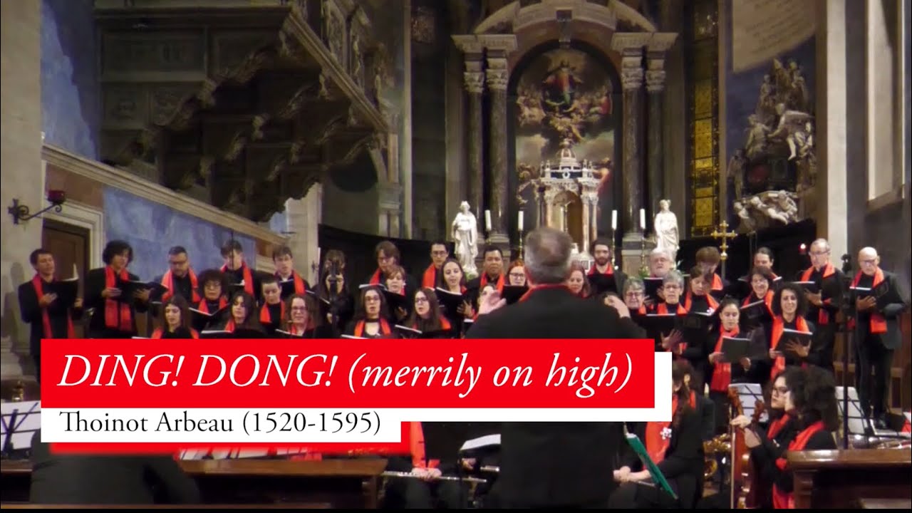 Ding! Dong! Merrily on high (Thoinot Arbeau) - Corale Polifonica e Orchestra Università di Trento