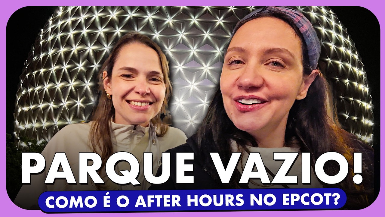 AFTER HOURS NO EPCOT: VALE A PENA?