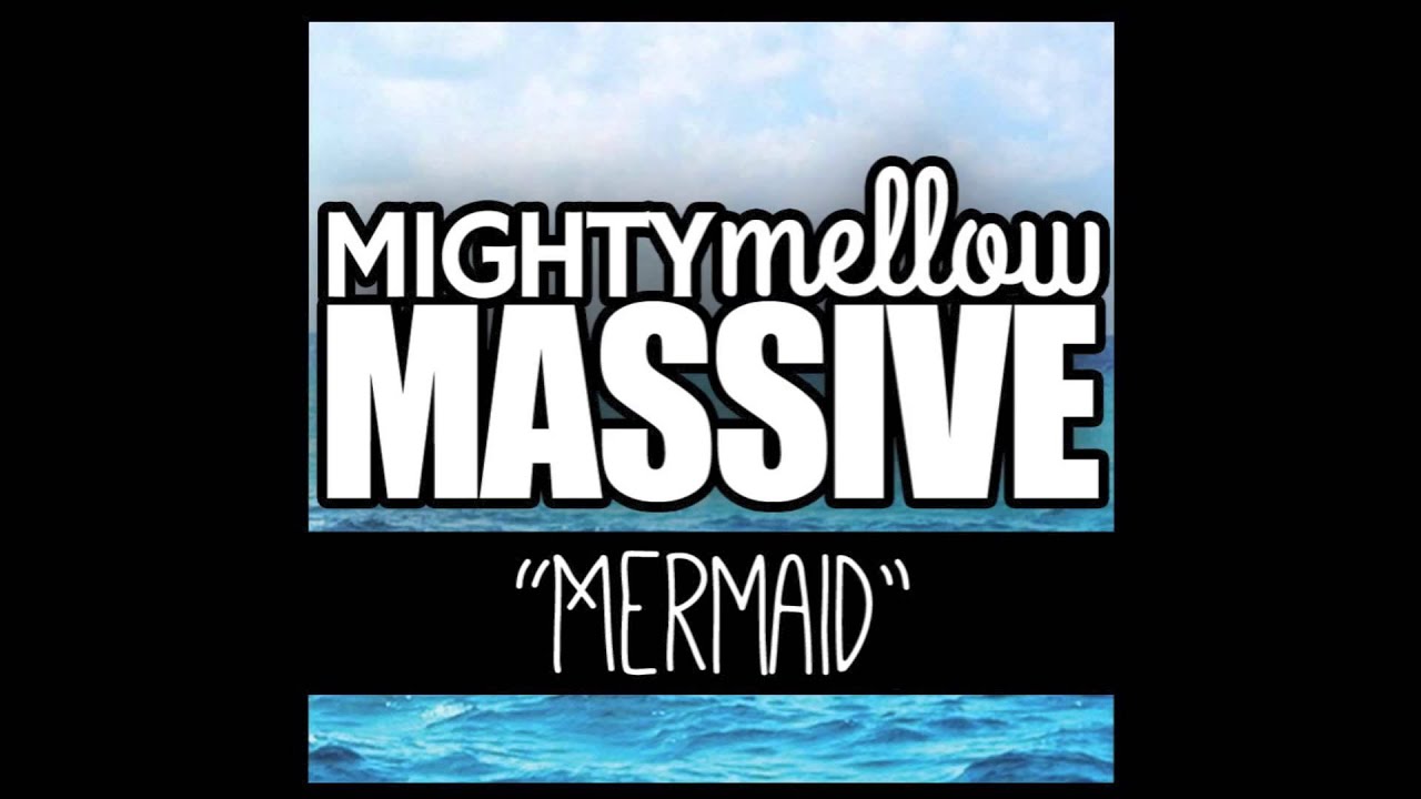 MightyMellowMassive - Mermaid (Audio)