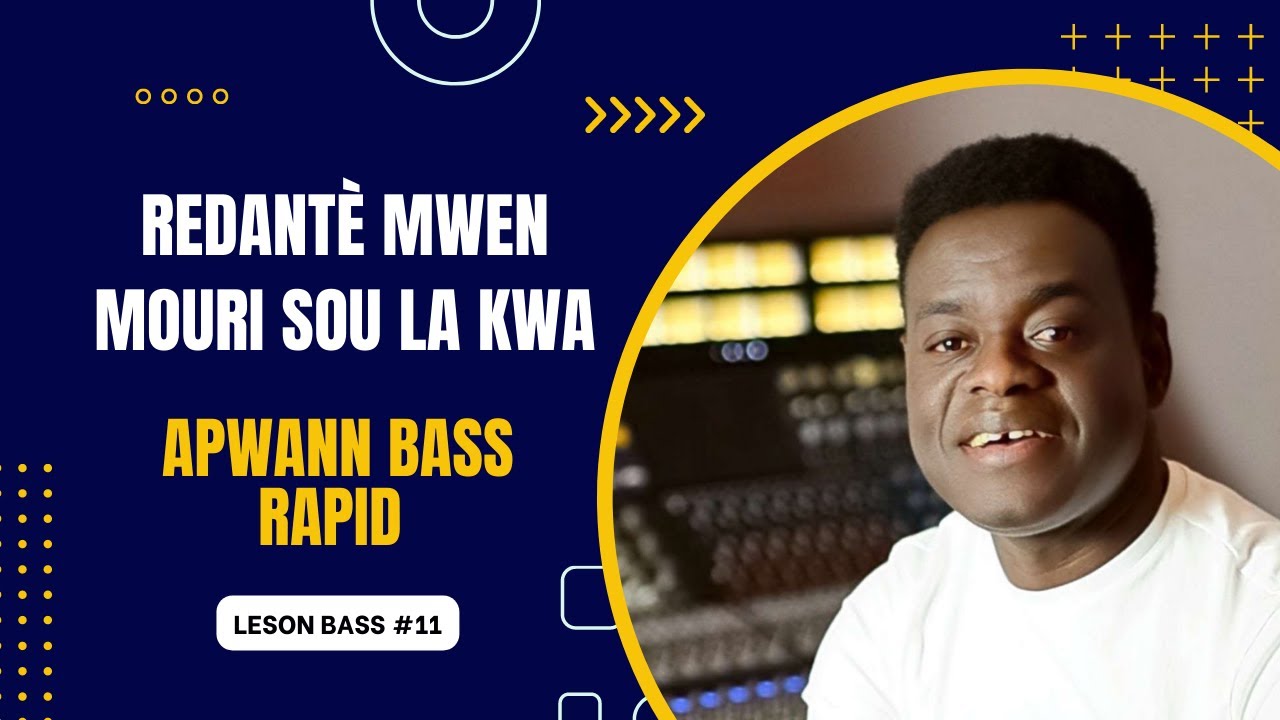 Leson Bass #11 (Redantè mwen mouri sou la kwa) 