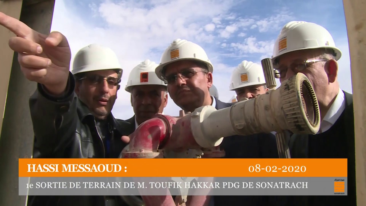 Première sortie de terrain de M.Toufik HAKKAR PDG de SONATRACH à Hassi Messaoud , le 08-02-2020.