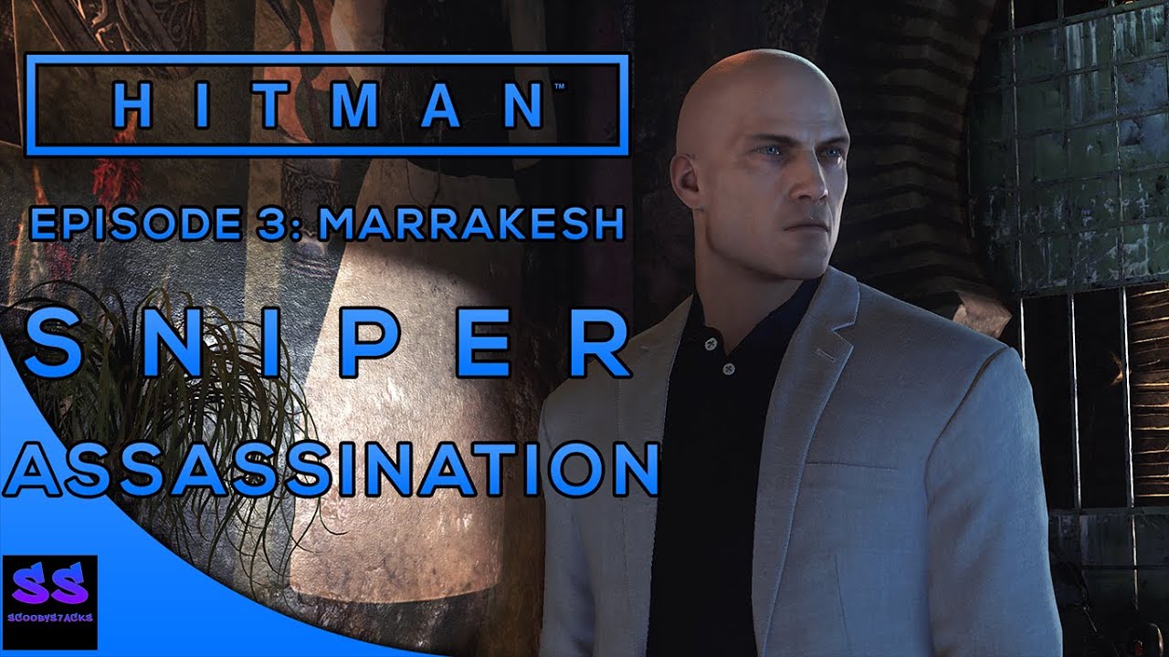 Hitman (2016)Stealth Walkthrough Episode 3 Marrakesh/Sniper assassination(Silent Assassin, 5 Stars)