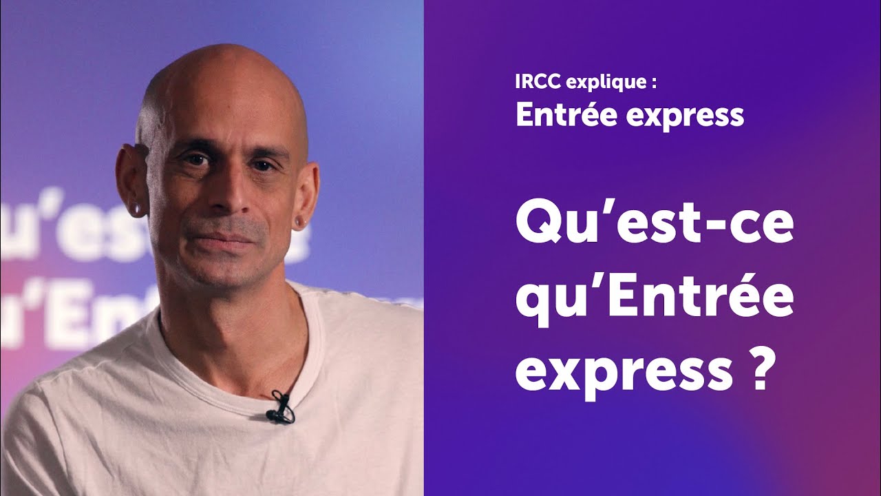 IRCC explique : Qu’est ce qu’Entrée express ?
