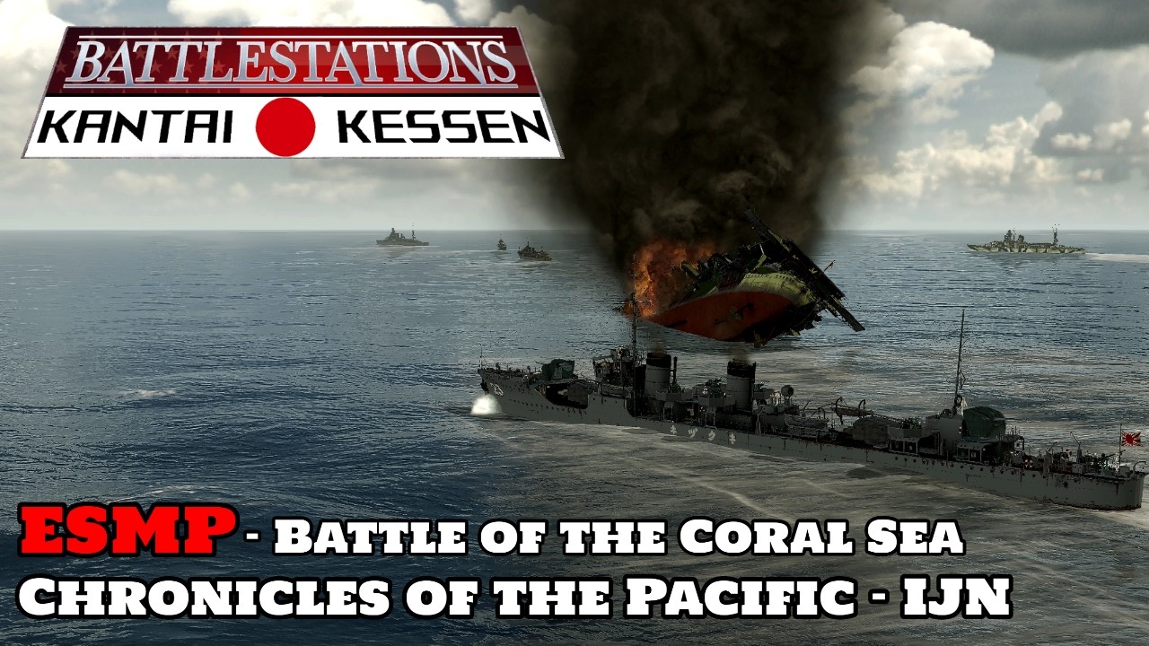 Battlestations Kantai Kessen: Mod Showcase - ESMP - Battle of the Coral Sea (84th Anniversary)