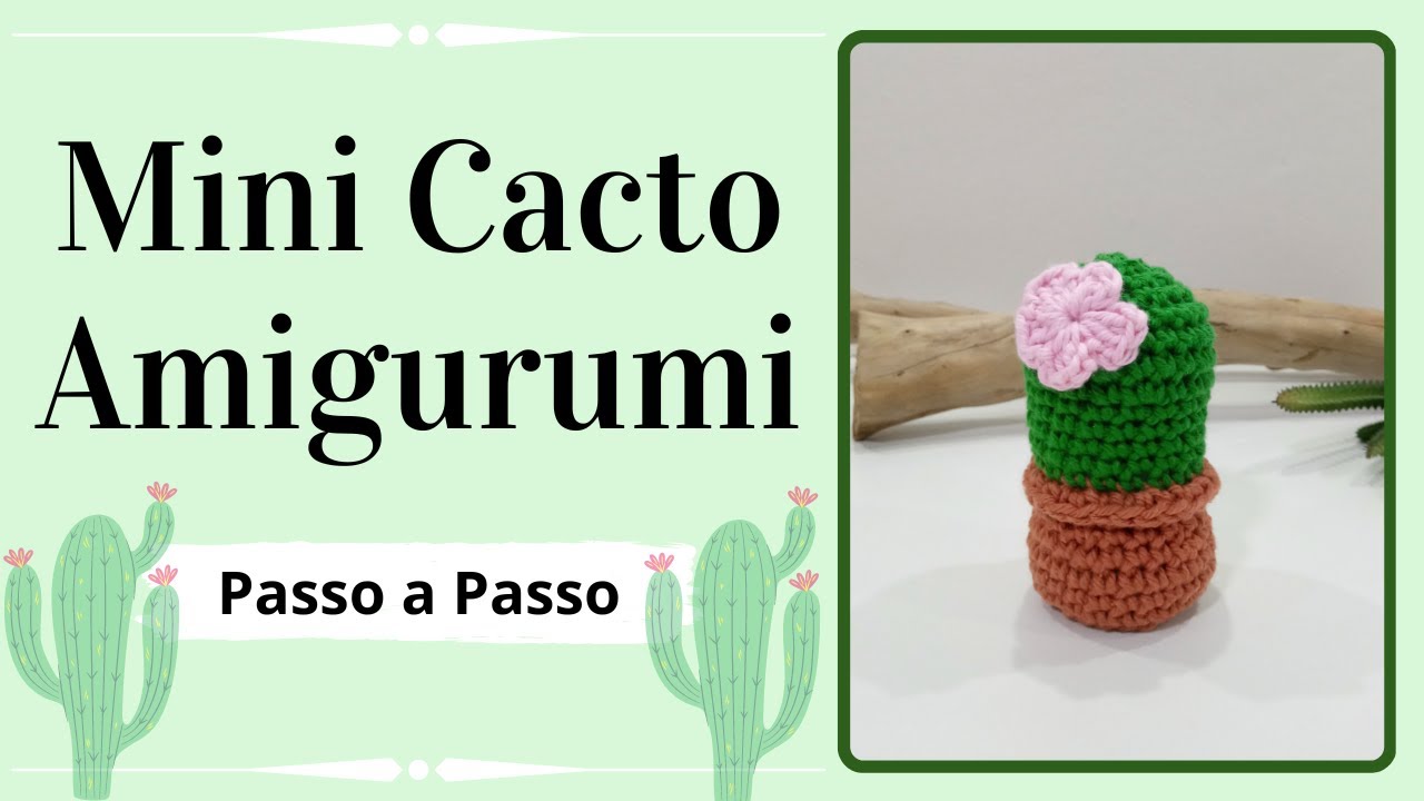 MINI CACTO AMIGURUMI | Passo a Passo | Por Mimos da Jô Ateliê