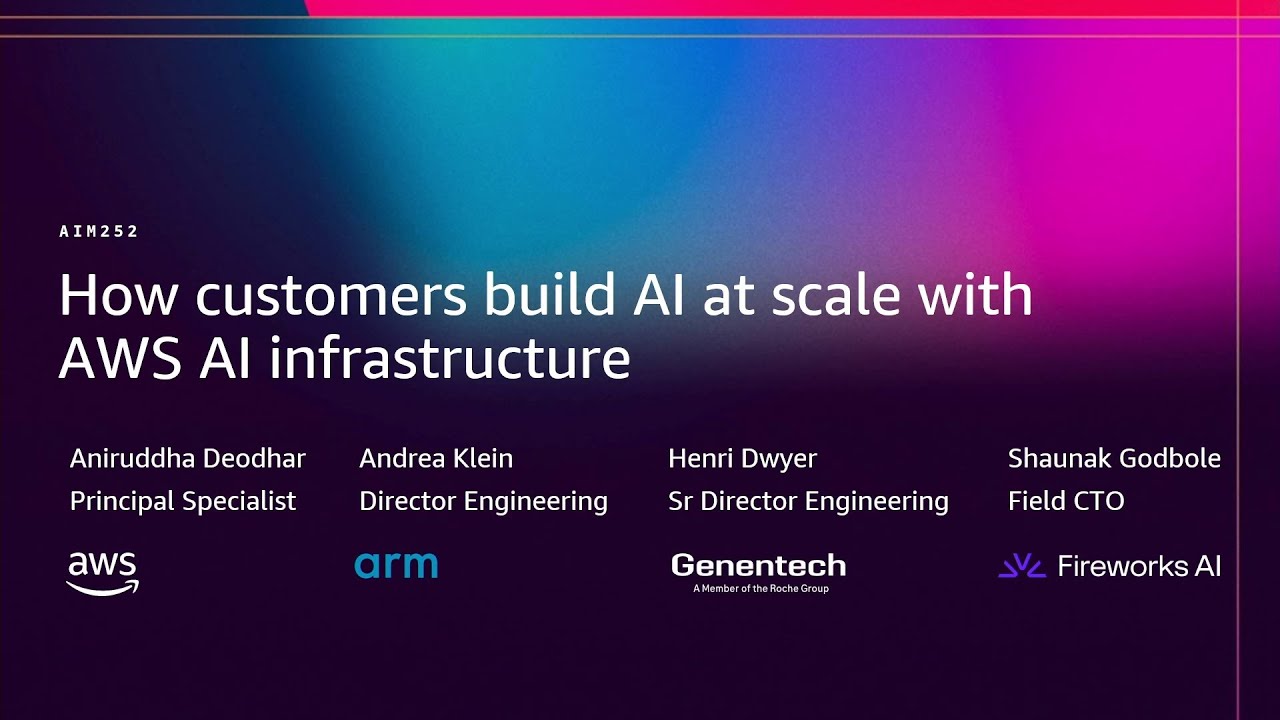 AWS re:Invent 2025 - How customers build AI at scale with AWS AI infrastructure (AIM252)