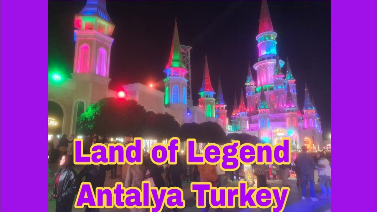 LAND OF LEGEND IN ANTALYA TURKY. GUIDE. TRAVEL. VISITORS [4K HDR 60FPS ]