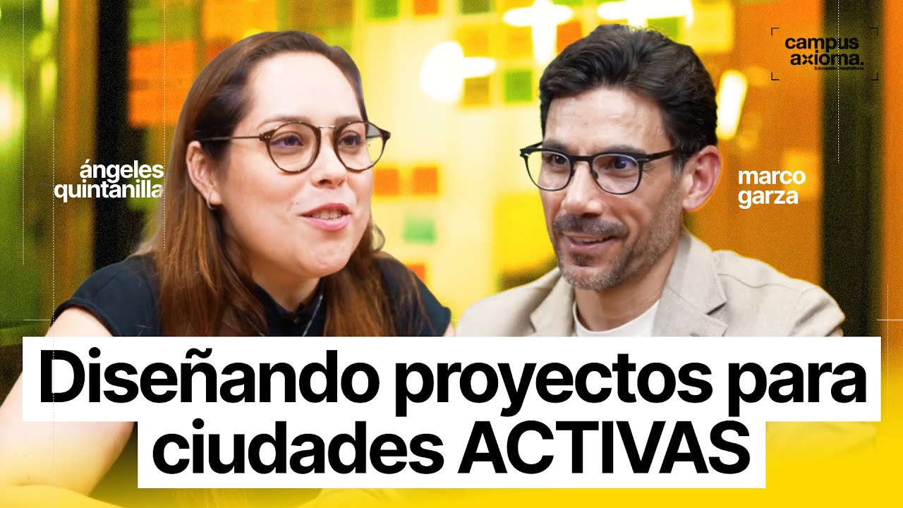 Episodio 36. Diseñando Proyectos Para Ciudades ACTIVAS (Con Ángeles Quintanilla y Marco Garza)