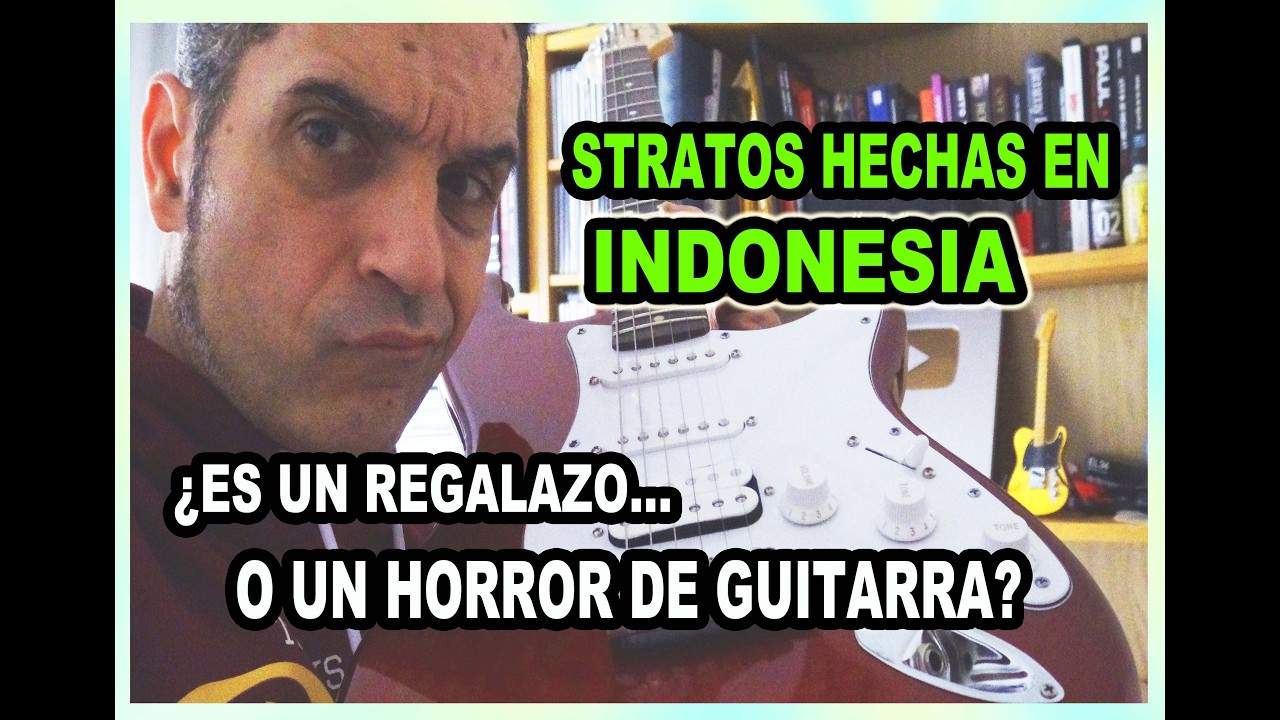 ME HAN REGALADO UNA FENDER STRAT...HECHA EN INDONESIA ¿Son buenas o malas guitarras /merece la pena?