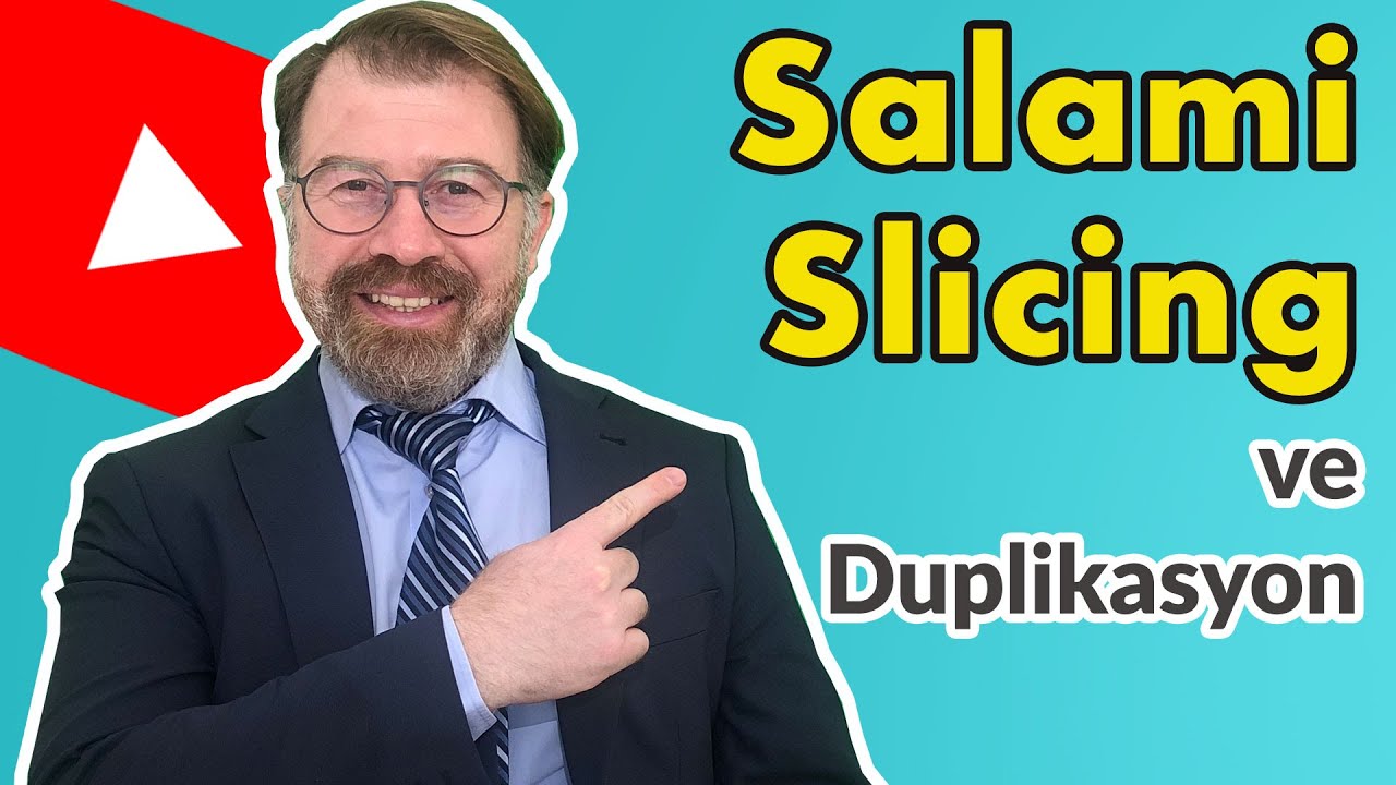 Salami Slicing ve Duplikasyon etik sorunları hakkında