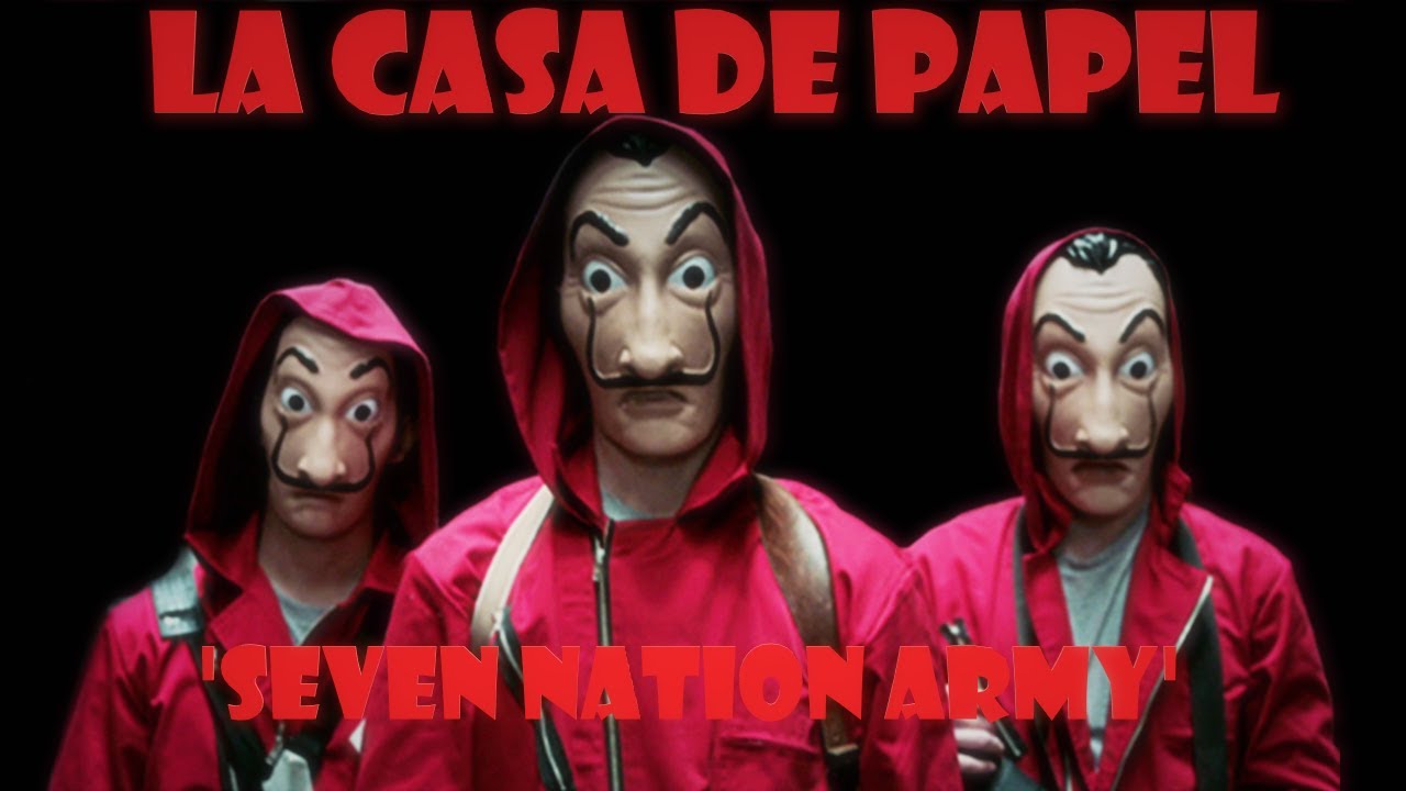 La casa de papel - Seven Nation Army