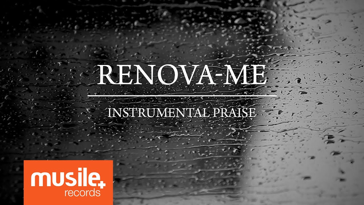 Renova-me (Renu&eacute;vame) - Instrumental Praise