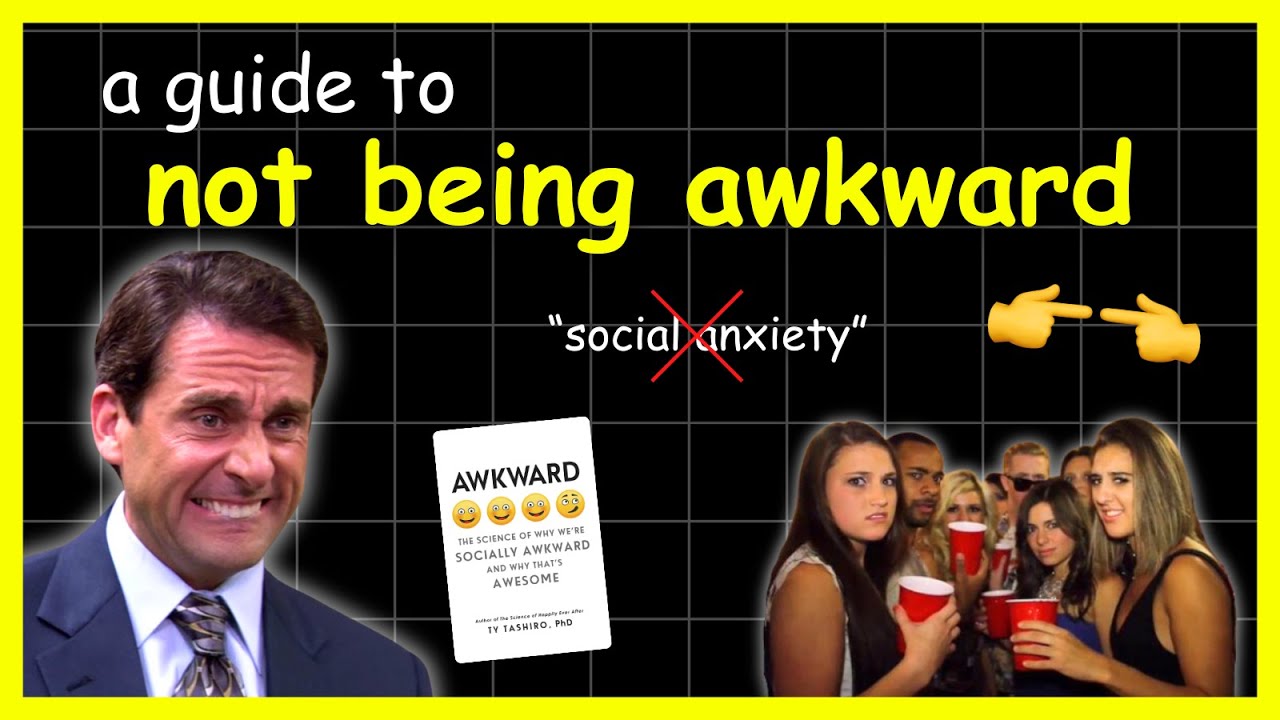 how to stop being so awkward 24/7