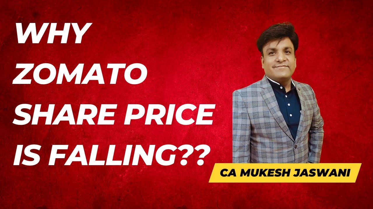 Why Zomato Share Price is Falling? | CA Mukesh Jaswani |
