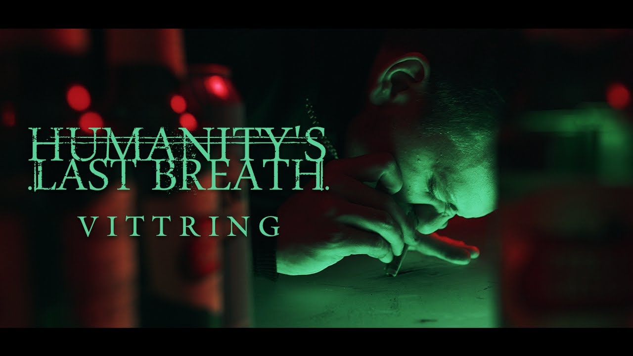 Humanity's Last Breath - Vittring
