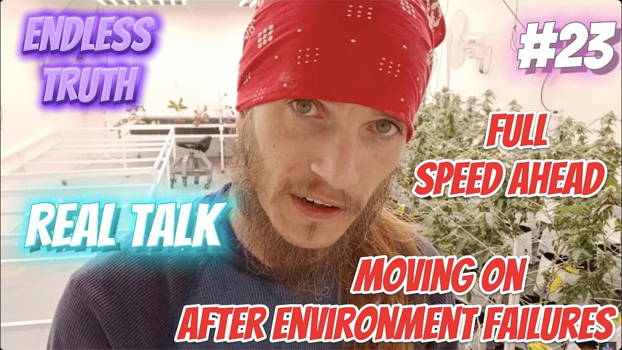 Endless Truth #23 Cultivation Issues EMERGENCY Harvest Struggles and Moving On. It Happens...