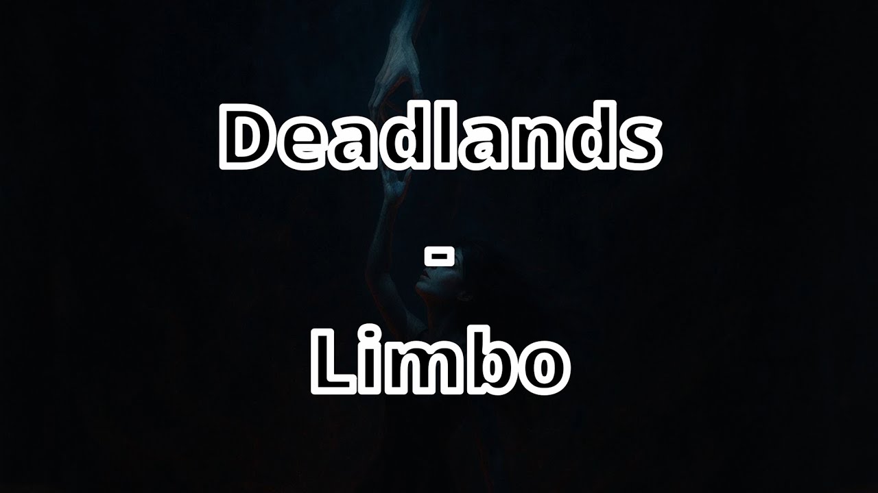 Deadlands - Limbo (Lyrics)