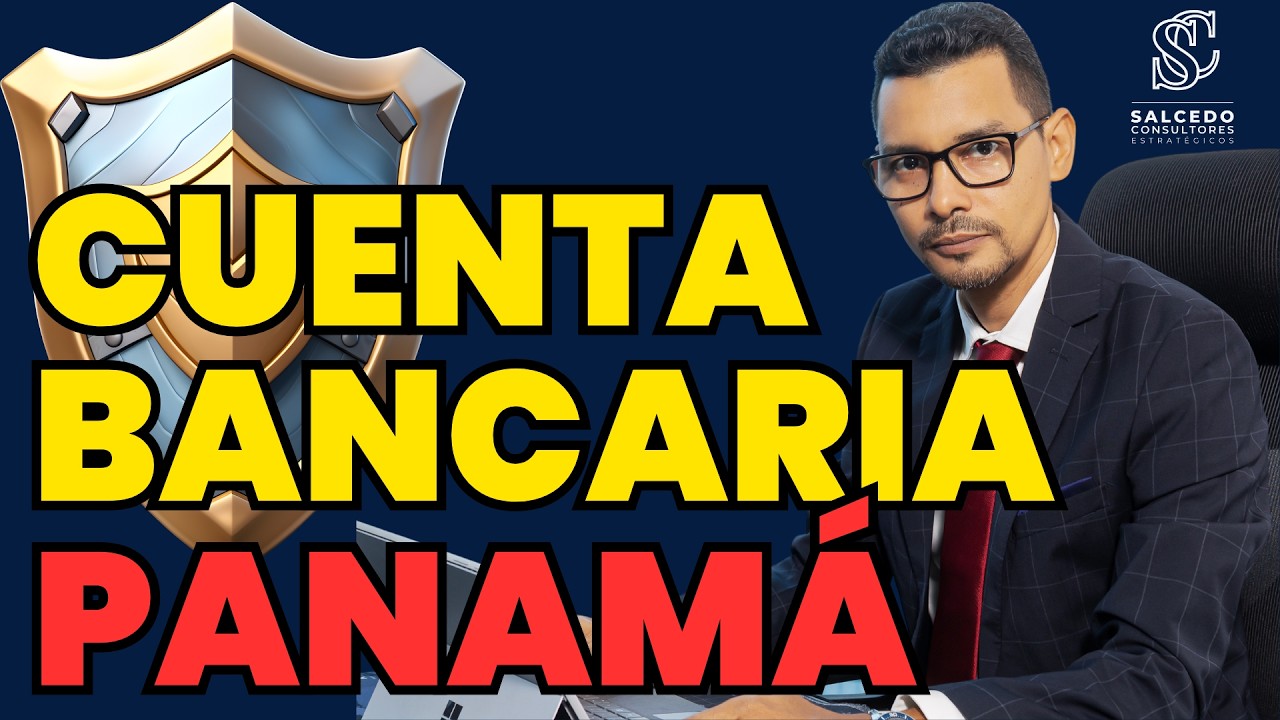 ¿Cómo abrir una cuenta bancaria en Panamá sin ser residente? Protege tu patrimonio legalmente