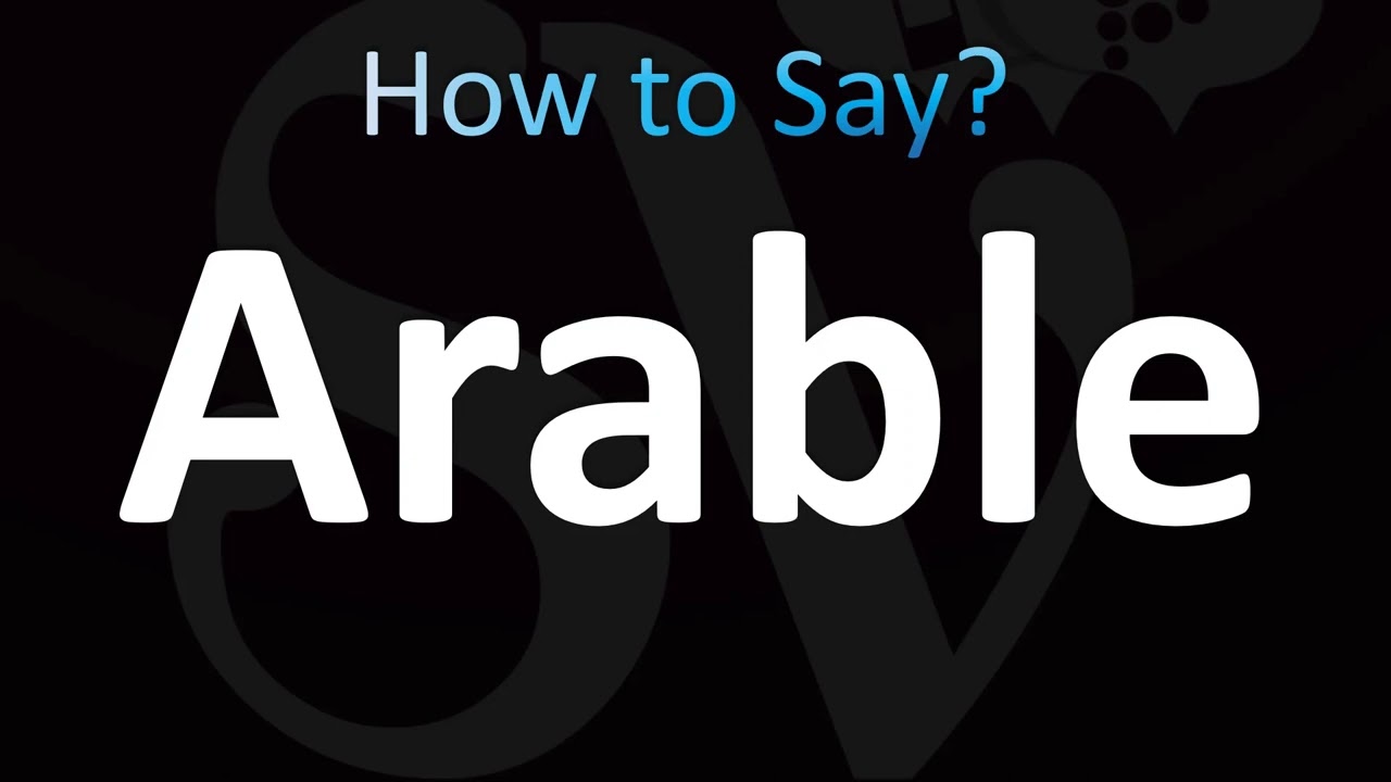 How to Pronounce Arable (CORRECTLY!)