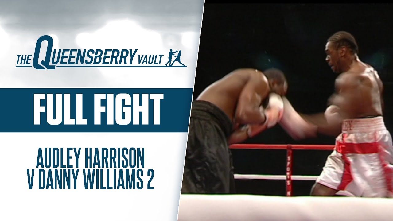 AUDLEY HARRISON v DANNY WILLIAMS 2 (Full Rematch) | THE QUEENSBERRY VAULT
