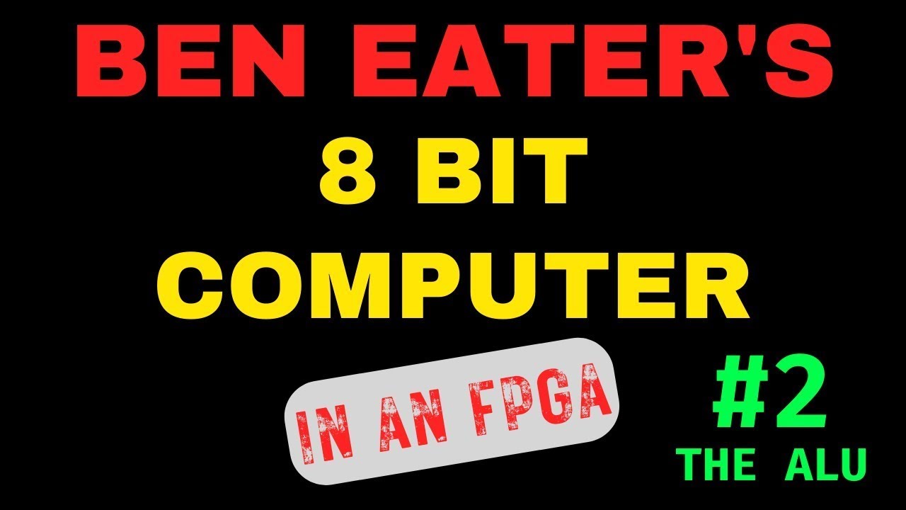 #2 Ben Eater's 8 Bit Computer (SAP-1) in an FPGA: The ALU