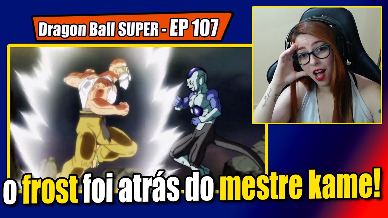 Ycass - Vendo Mestre kame vs Frost | Dragon Ball SUPER - EP 107 [REACT]