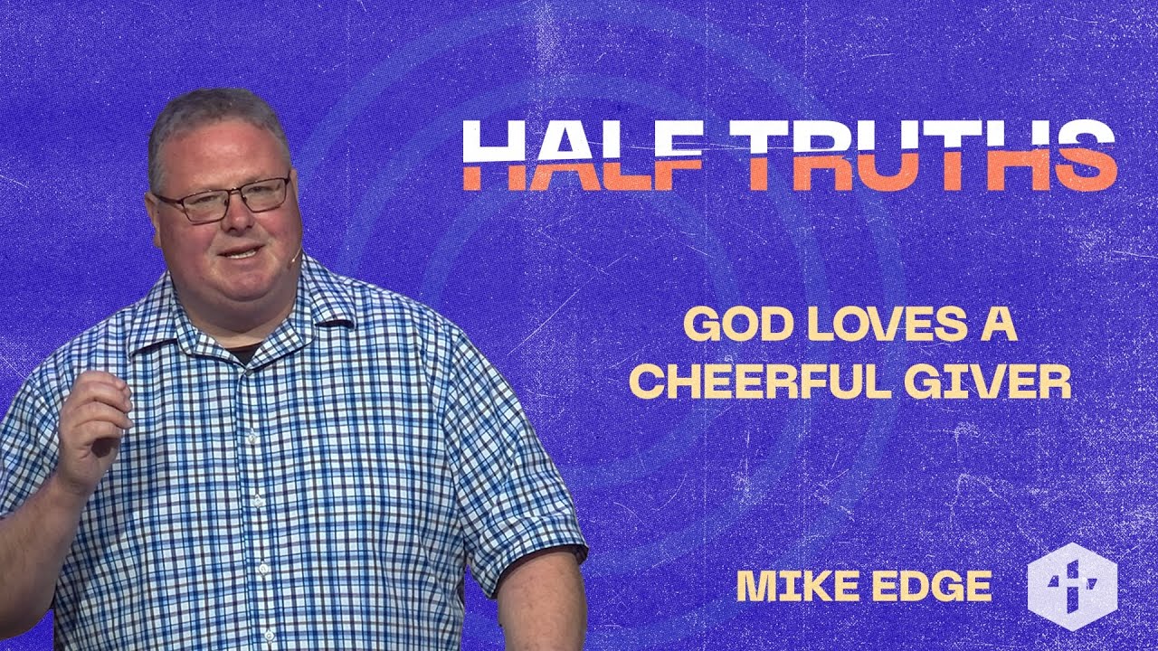 Half Truths: God Loves a Cheerful Giver