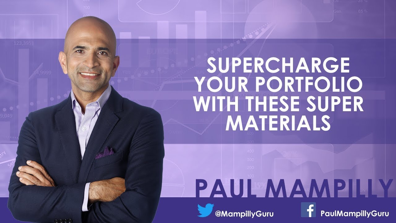 Supercharge Your Portfolio With These Super Materials - Paul Mampilly